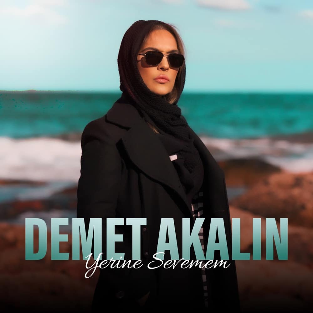 دانلود آهنگ جدید Demet Akalin به نام Yerine Sevemem